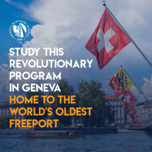 Study this revolutionary program in Geneva, home to the world's oldest freeport